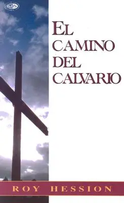 El Camino del Calvario = Le chemin du Calvaire - El Camino del Calvario = The Calvary Road