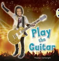 Bug Club Non-fiction Bleu (KS1) C/1B Play the Guitar 6-pack - Bug Club Non-fiction Blue (KS1) C/1B Play the Guitar 6-pack