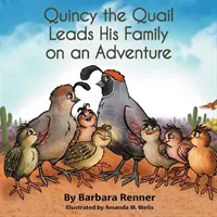 Quincy la caille entraîne sa famille dans une aventure - Quincy the Quail Leads His Family on an Adventure