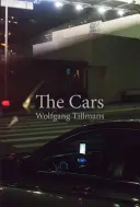 Wolfgang Tillmans : The Cars - Wolfgang Tillmans: The Cars