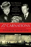 17 Carnations : Les rois, les nazis et la plus grande dissimulation de l'histoire - 17 Carnations: The Royals, the Nazis, and the Biggest Cover-Up in History