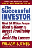 L'investisseur qui réussit : Ce que 80 millions de personnes doivent savoir pour investir de manière rentable et éviter les grosses pertes - The Successful Investor: What 80 Million People Need to Know to Invest Profitably and Avoid Big Losses