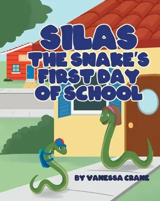 Le premier jour d'école de Silas le serpent - Silas the Snake's First Day of School