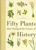 Cinquante plantes qui ont changé le cours de l'histoire - Fifty Plants That Changed the Course of History