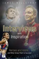 Entretiens avec l'inspiration : Héros et icônes... et ce qui les pousse à réussir - Interviews with Inspiration: Heroes and Icons... and What Drives Them to Succeed