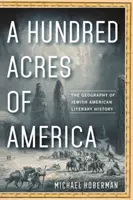 Cent arpents d'Amérique : La géographie de l'histoire littéraire juive américaine - A Hundred Acres of America: The Geography of Jewish American Literary History