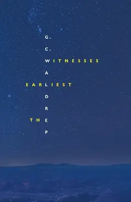 Les premiers témoins - The Earliest Witnesses