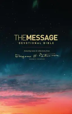 The Message Devotional Bible : Avec des notes et des réflexions d'Eugene H. Peterson - The Message Devotional Bible: Featuring Notes & Reflections from Eugene H. Peterson