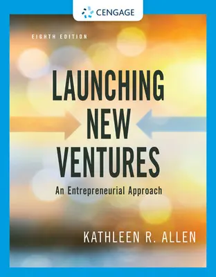 Lancer de nouvelles entreprises : Une approche entrepreneuriale - Launching New Ventures: An Entrepreneurial Approach