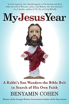 Mon année Jésus : Le fils d'un rabbin parcourt la Bible Belt à la recherche de sa propre foi - My Jesus Year: A Rabbi's Son Wanders the Bible Belt in Search of His Own Faith