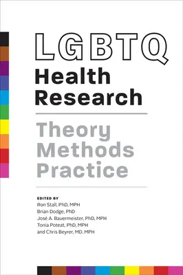 Recherche sur la santé des LGBTQ : Théorie, méthodes, pratique - LGBTQ Health Research: Theory, Methods, Practice