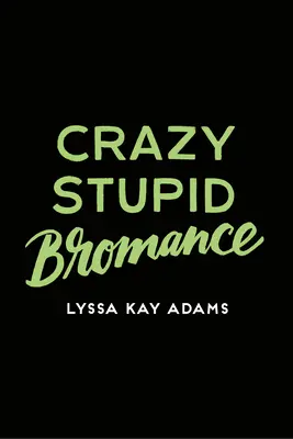 Bromance folle et stupide - Crazy Stupid Bromance