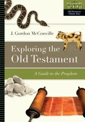 Explorer l'Ancien Testament : Un guide des prophètes - Exploring the Old Testament: A Guide to the Prophets