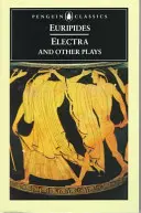 Electre et autres pièces : Euripide - Electra and Other Plays: Euripides