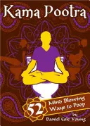 Kama Pootra : 52 façons époustouflantes de faire caca - Kama Pootra: 52 Mind-Blowing Ways to Poop