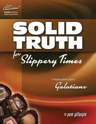 Plus doux que le chocolat - Galates : Une vérité solide pour des temps glissants - Sweeter Than Chocolate - Galatians: Solid Truth for Slippery Times