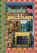 La Perse à Peckham : Recettes de Persépolis - Persia in Peckham: Recipes from Persepolis