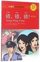 Wrong, Wrong, Wrong - Chinese Breeze Graded Reader, Niveau 1 : Niveau 300 mots - Wrong, Wrong, Wrong - Chinese Breeze Graded Reader, Level 1: 300 Words Level