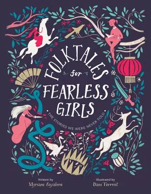 Contes populaires pour filles intrépides : Les histoires qu'on ne nous a jamais racontées - Folktales for Fearless Girls: The Stories We Were Never Told