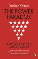 Le paradoxe du pouvoir - Comment nous gagnons et perdons de l'influence - Power Paradox - How We Gain and Lose Influence