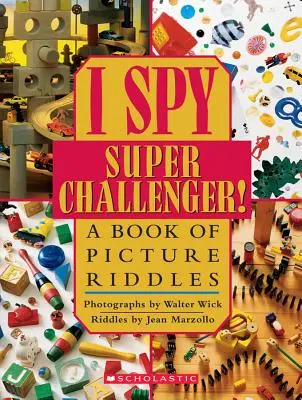 L'espion Super Challenger : Un livre de devinettes - I Spy Super Challenger: A Book of Picture Riddles