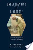 Comprendre le diaconat : Fondements historiques, théologiques et sociologiques - Understanding the Diaconate: Historical, Theological, and Sociological Foundations