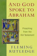 Et Dieu parla à Abraham : Prêcher à partir de l'Ancien Testament - And God Spoke to Abraham: Preaching from the Old Testament