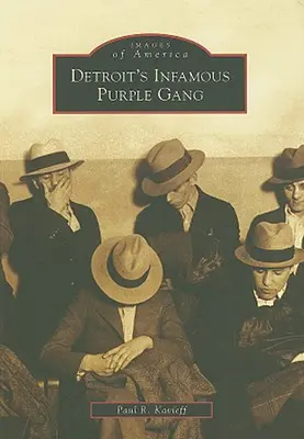 L'infâme gang violet de Détroit - Detroit's Infamous Purple Gang