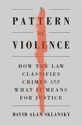 Un modèle de violence : Comment la loi classifie les crimes et ce que cela signifie pour la justice - A Pattern of Violence: How the Law Classifies Crimes and What It Means for Justice