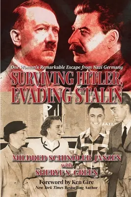 Survivre à Hitler, échapper à Staline : L'évasion remarquable d'une femme de l'Allemagne nazie - Surviving Hitler, Evading Stalin: One Woman's Remarkable Escape from Nazi Germany