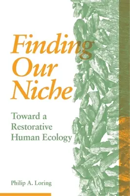 Trouver notre niche : vers une écologie humaine réparatrice - Finding Our Niche: Toward a Restorative Human Ecology