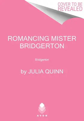 Romancing Mister Bridgerton : Bridgerton : Bridgerton - Romancing Mister Bridgerton: Bridgerton