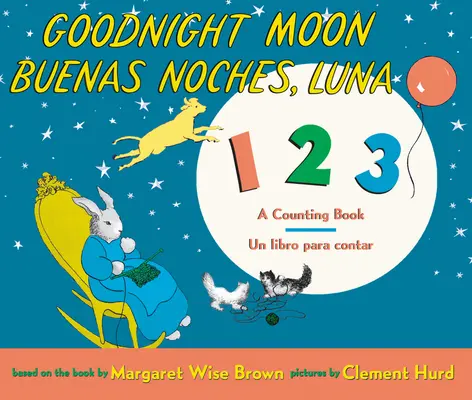 Goodnight Moon 123/Buenas Noches, Luna 123 Board Book : Bilingue espagnol-anglais - Goodnight Moon 123/Buenas Noches, Luna 123 Board Book: Bilingual Spanish-English