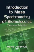 Introduction à la spectrométrie de masse des biomolécules - Théorie et principes - Introduction to Mass Spectrometry of Biomolecules - Theory & Principles