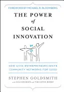 Le pouvoir de l'innovation sociale : Comment les entrepreneurs civiques stimulent les réseaux communautaires pour le bien - The Power of Social Innovation: How Civic Entrepreneurs Ignite Community Networks for Good