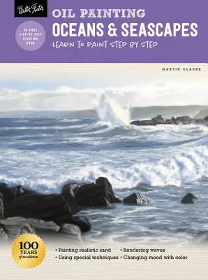 Peinture à l'huile : Océans et paysages marins : Apprendre à peindre étape par étape - Oil Painting: Oceans & Seascapes: Learn to Paint Step by Step