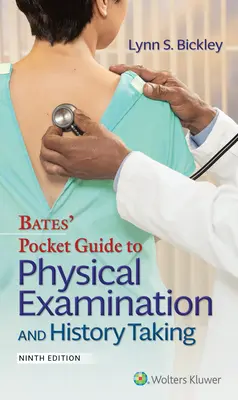 Guide de poche de Bates sur l'examen physique et l'anamnèse - Bates' Pocket Guide to Physical Examination and History Taking