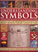 Comprendre les symboles : Trouver la signification des signes et des codes visuels : Un guide pratique pour décoder les icônes, signes, motifs et symboles universels Tha - Understanding Symbols: Finding the Meaning of Signs and Visual Codes: A Practical Guide to Decoding the Universal Icons, Signs, Motifs and Symbols Tha