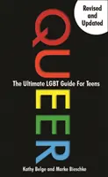 Queer, 2e édition : Le guide LGBTQ ultime pour les adolescents - Queer, 2nd Edition: The Ultimate LGBTQ Guide for Teens