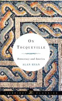 Sur Tocqueville : La démocratie et l'Amérique - On Tocqueville: Democracy and America