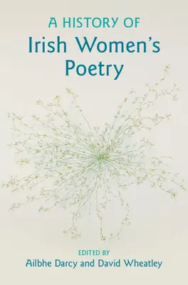 Une histoire de la poésie féminine irlandaise - A History of Irish Women's Poetry