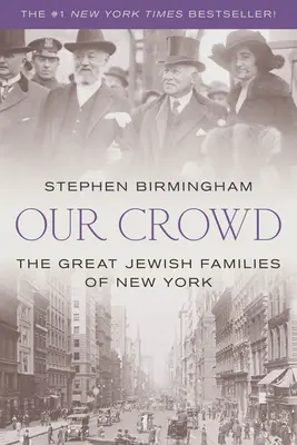 Notre foule : Les grandes familles juives de New York - Our Crowd: The Great Jewish Families of New York