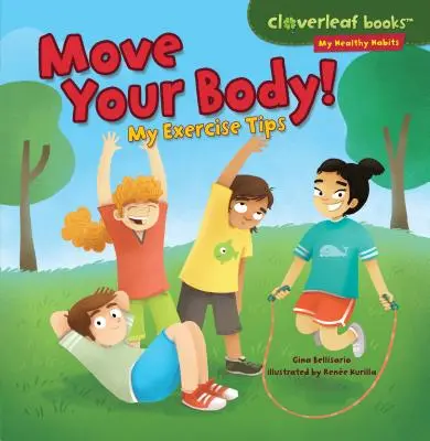 Bouge ton corps ! Mes conseils en matière d'exercice - Move Your Body!: My Exercise Tips