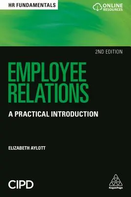 Relations avec les employés : Une introduction pratique - Employee Relations: A Practical Introduction