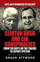 Les conspirations de Clinton, Bush et de la CIA : Des Boys on the Tracks à Jeffrey Epstein - Clinton Bush and CIA Conspiracies: From The Boys on the Tracks to Jeffrey Epstein