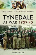 Tynedale en guerre 1939-1945 - Tynedale at War 1939-1945