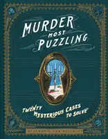 Murder Most Puzzling : 20 cas mystérieux à résoudre (Murder Mystery Game, Adult Board Games, Mystery Games for Adults) - Murder Most Puzzling: 20 Mysterious Cases to Solve (Murder Mystery Game, Adult Board Games, Mystery Games for Adults)