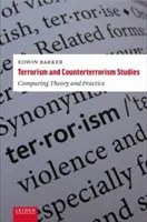 Études sur le terrorisme et l'antiterrorisme : Comparaison de la théorie et de la pratique - Terrorism and Counterterrorism Studies: Comparing Theory and Practice