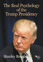 La véritable psychologie de la présidence Trump - The Real Psychology of the Trump Presidency