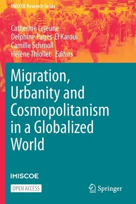 Migration, urbanité et cosmopolitisme dans un monde globalisé - Migration, Urbanity and Cosmopolitanism in a Globalized World